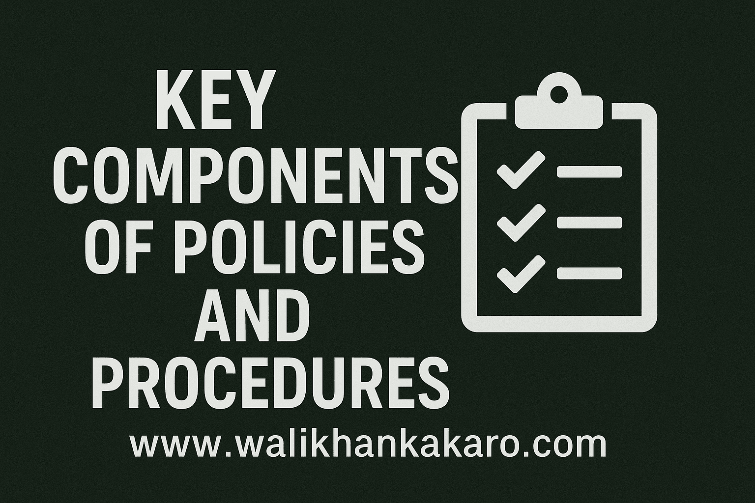 Key Components of Policies and Procedures