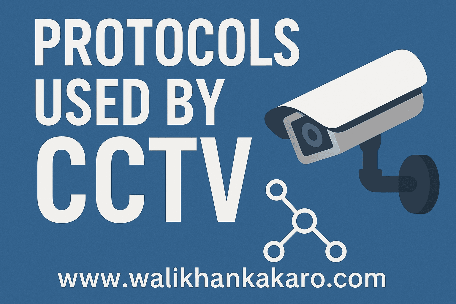 Protocols used by CCTV