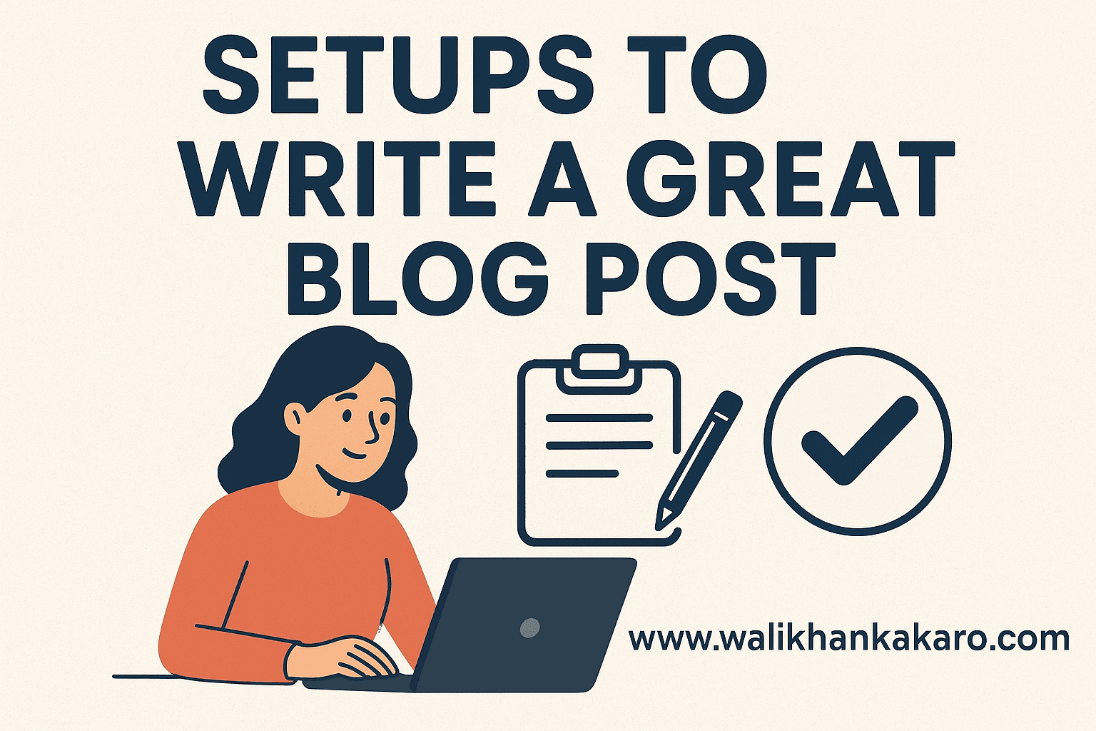 Setups to write a great blog post