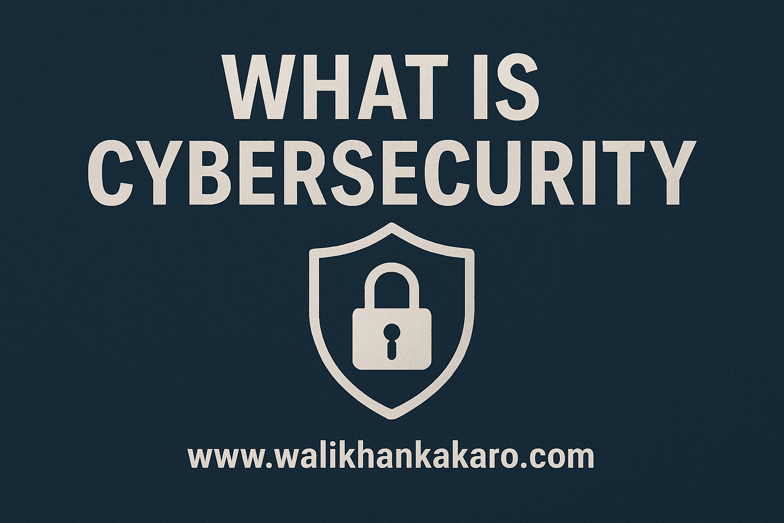 What is Cybersecurity