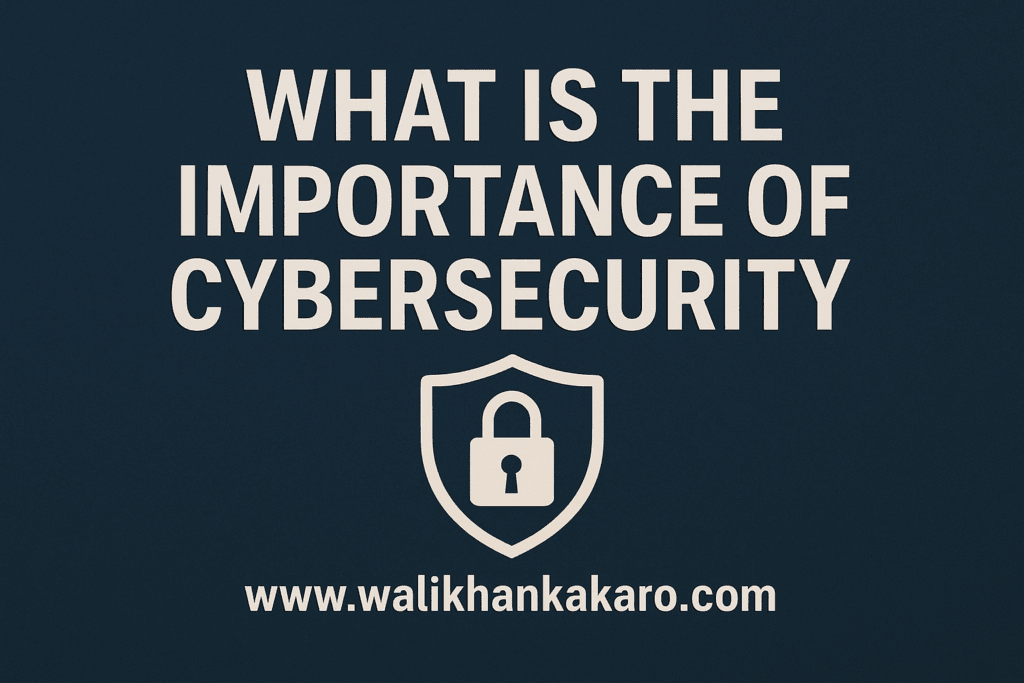 What is the importance of Cybersecurity
