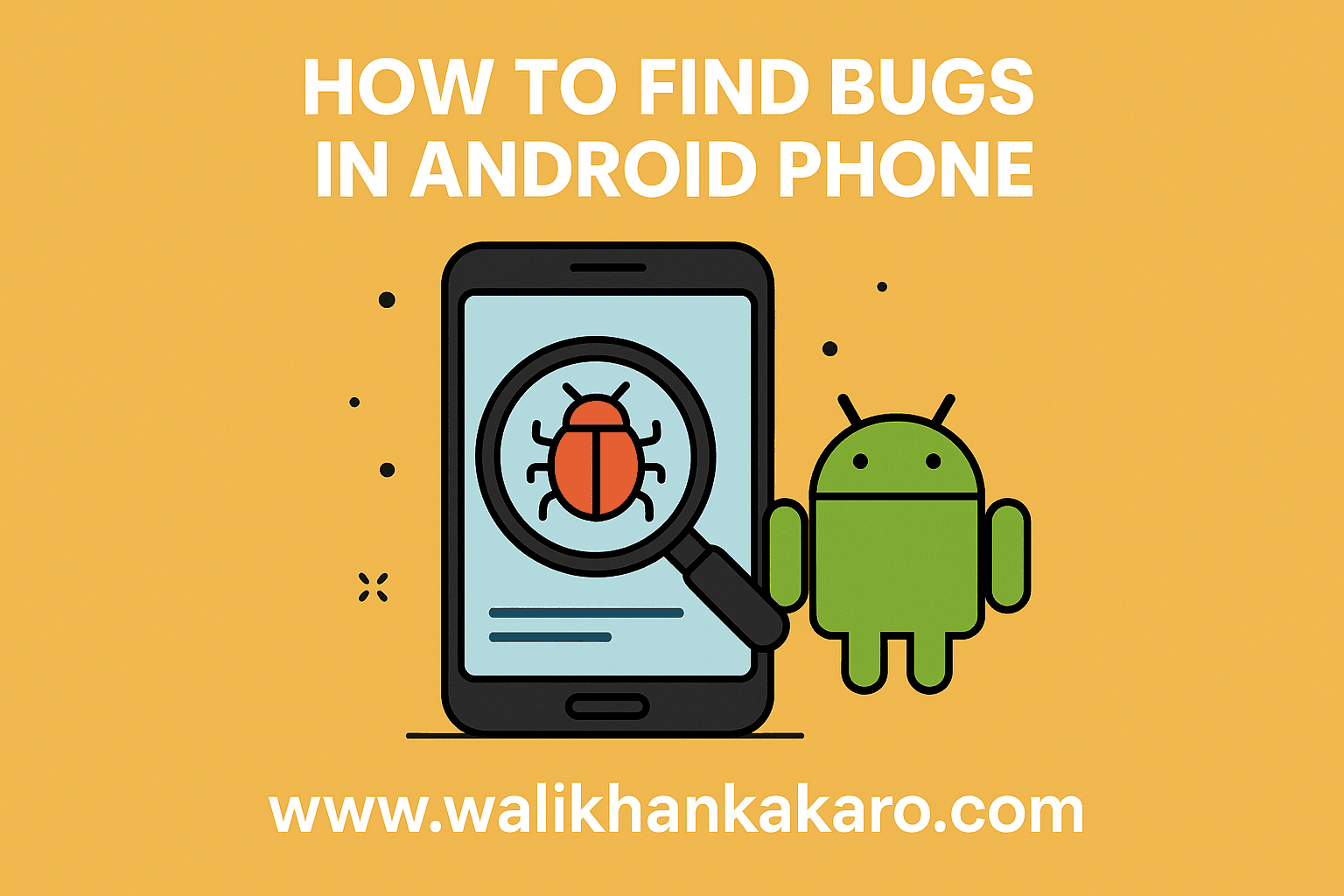 How to find bugs in Android phone