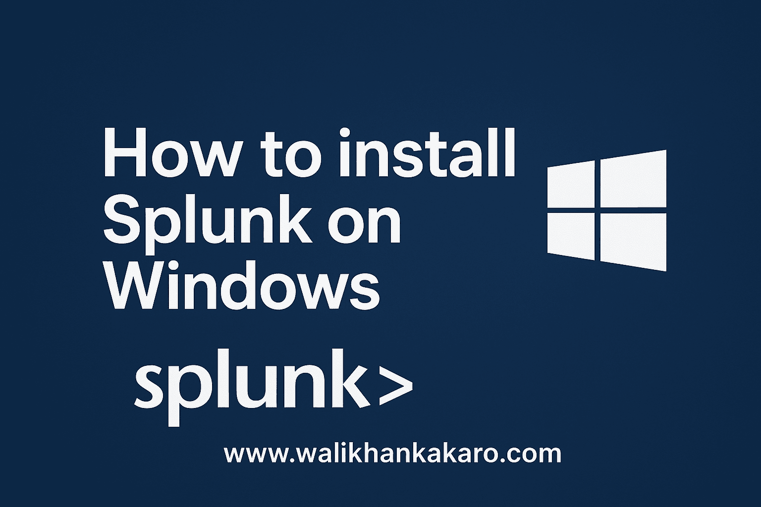 How to install Splunk on Windows