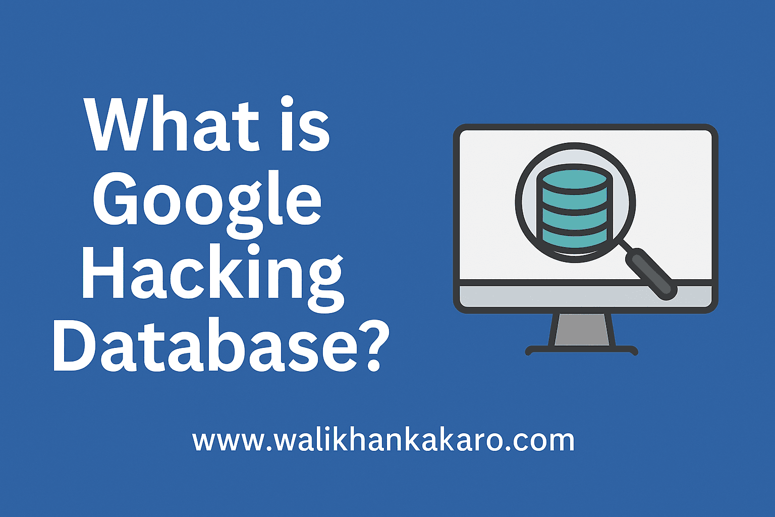 What is Google Hacking Database